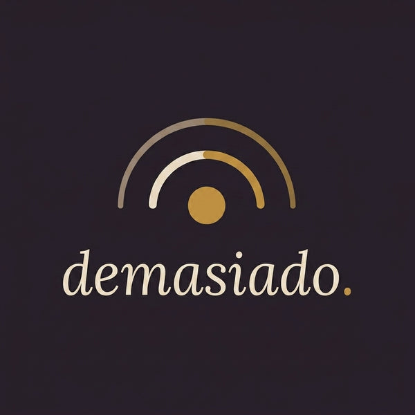 Demasiado